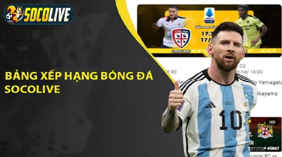 Bảng xếp hạng bóng đá Socolive TV cập nhật thông tin mới nhất