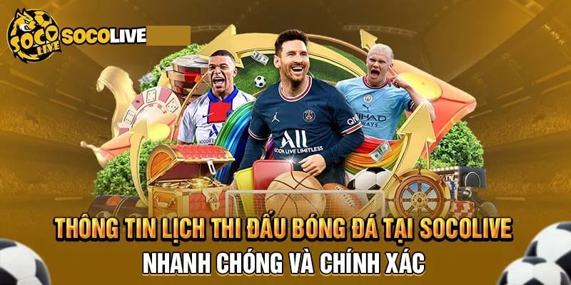 Trang Socolive TV hỗ trợ cập nhật lịch đấu bóng đá miễn phí