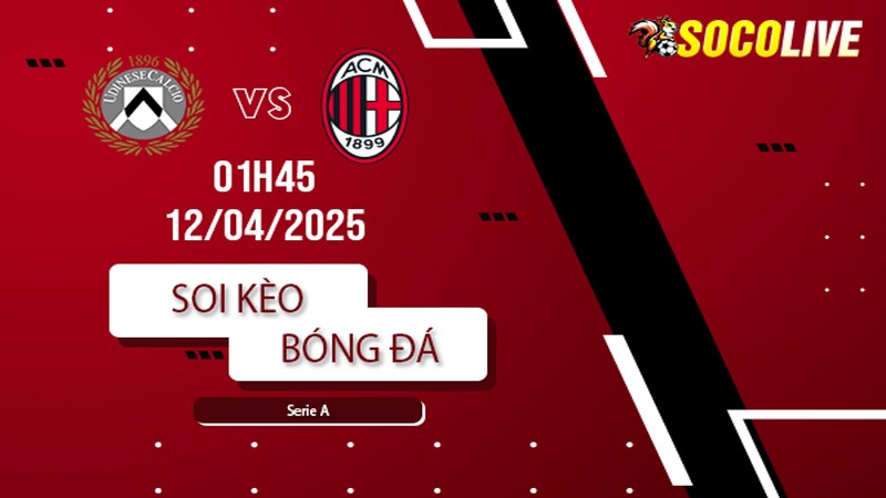 Soi kèo Udinese vs AC Milan