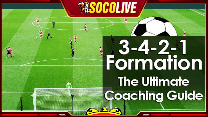 Sơ đồ bóng đá 3-4-2-1 là như thế nào?